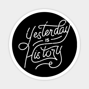 Vintage Retro Quote Yesterday Is History T-Shirt Magnet